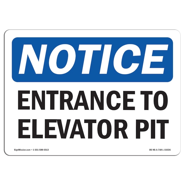 Safety Sign, OSHA Notice, 18" Height, Rigid Plastic, NOTICE Entrance To Elevator Pit Sign, Landscape